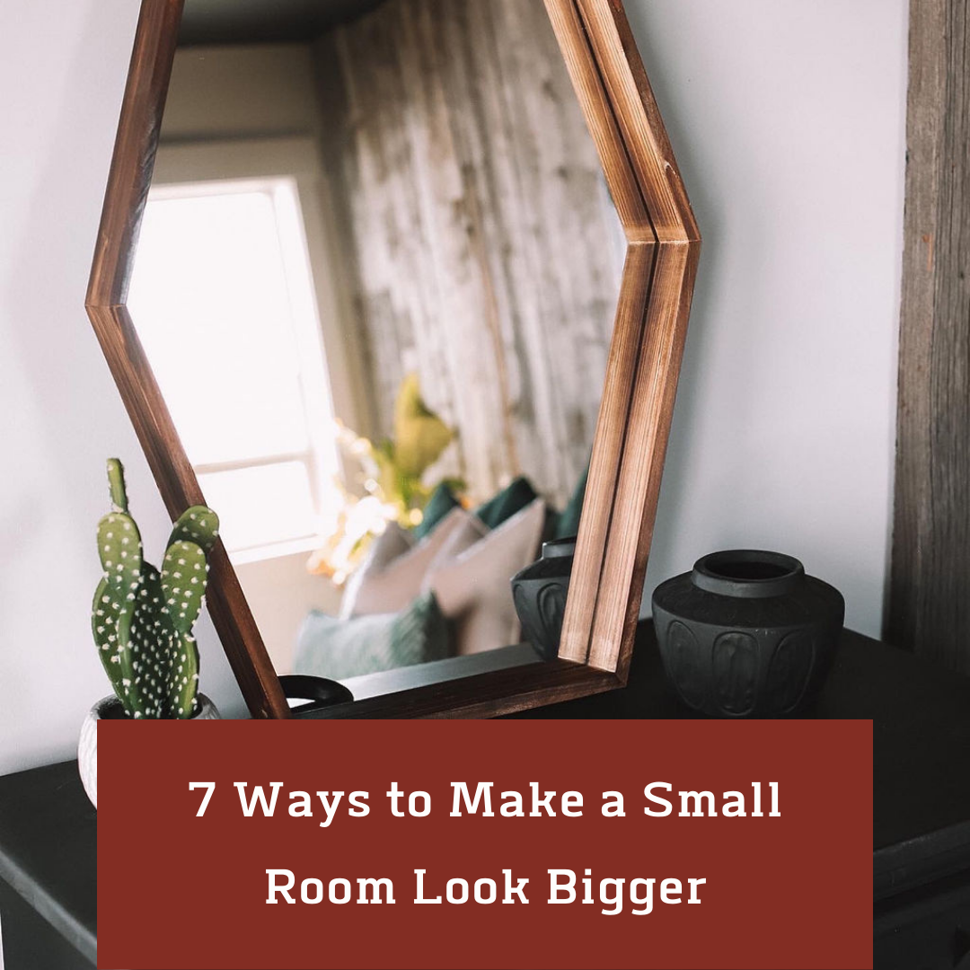 7 Ways to Make a Small Room Look Bigger